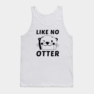 Like No Otter Tank Top